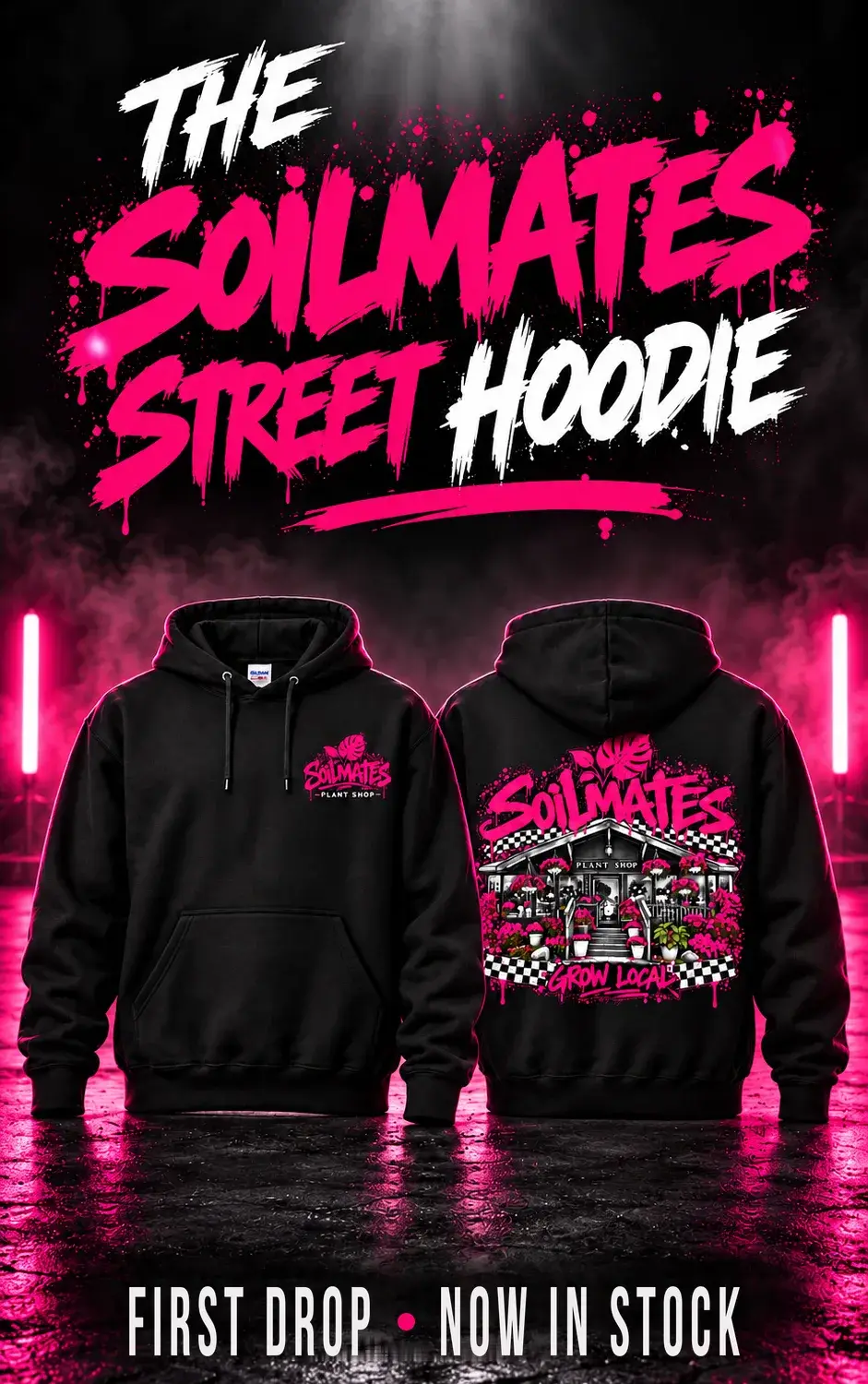 The SOILMATES Street Hoodie, first drop, now in stock: a black hoodie shown front and back, with a small pink SOILMATES Plant Shop logo on the chest and our storefront printed across the back over Grow Local